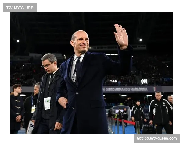 阿莱格里不仅是教练更是总经理 塔雷成为他得力伙伴引发热议